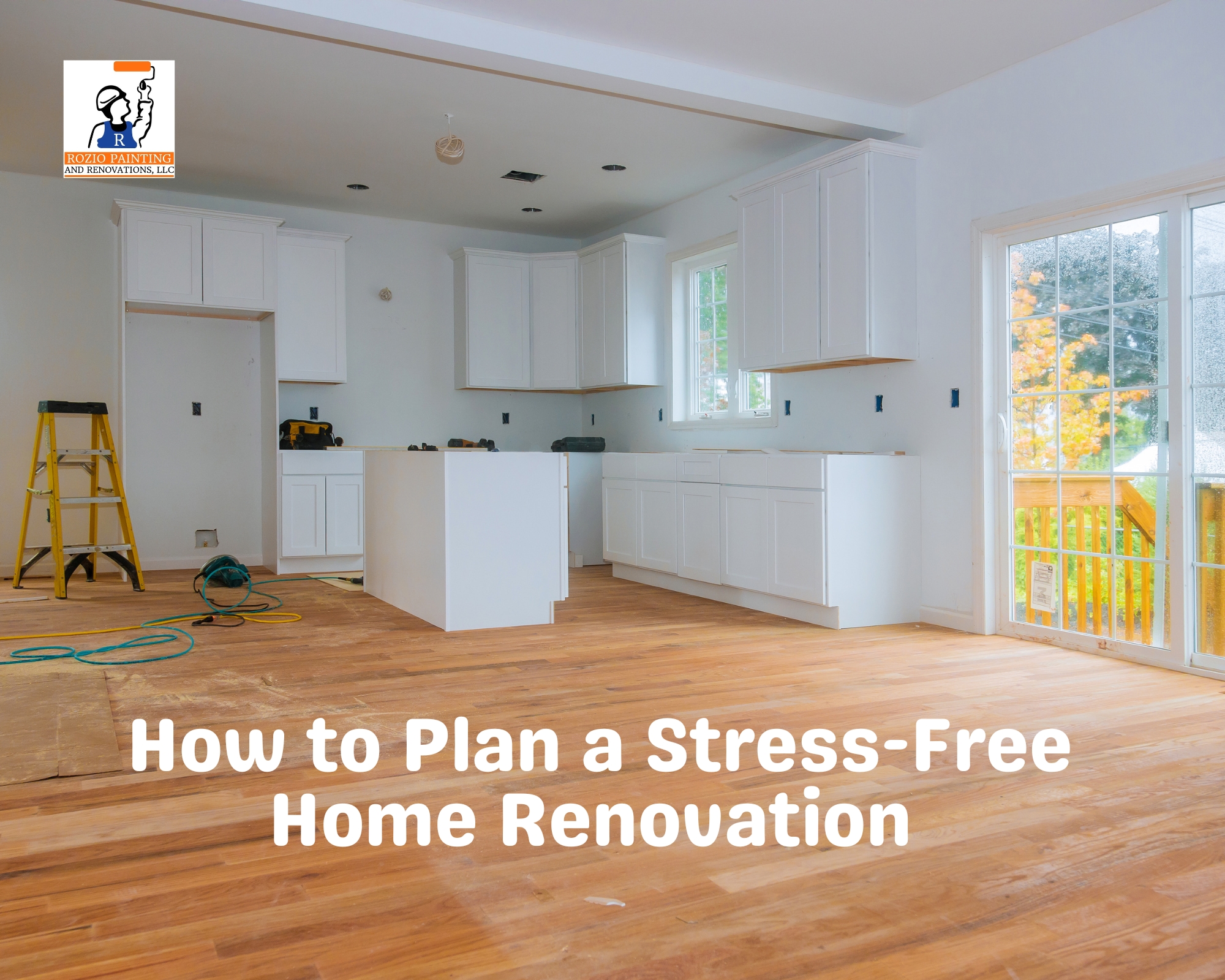 How to Plan a Stress-Free Home Renovation