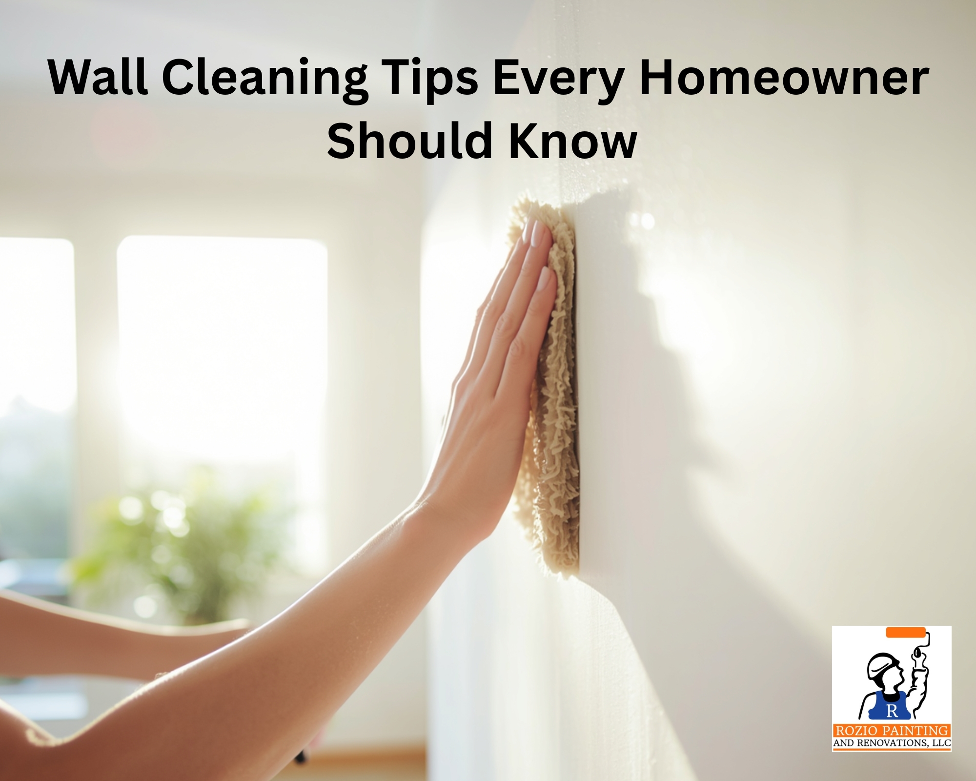 Wall Cleaning Tips Every Homeowner Should Know 