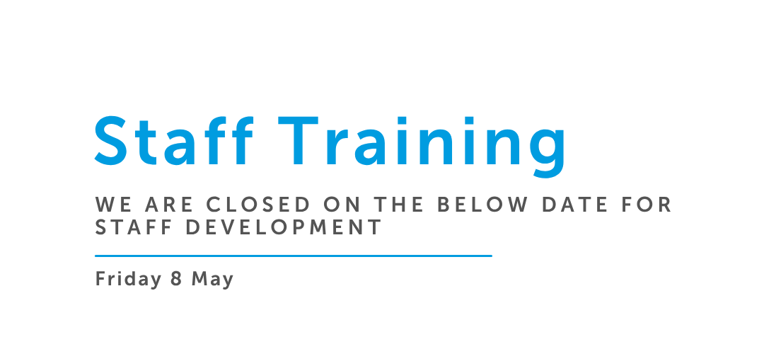 Notice stating closure for staff training on Friday 8 May.