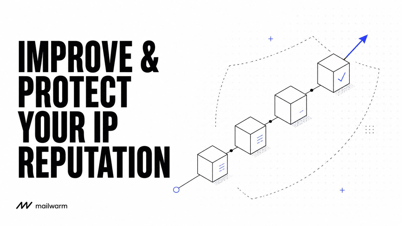 A graphic depicting four blocks building upward to improve and protect your IP reputation for email deliverability.