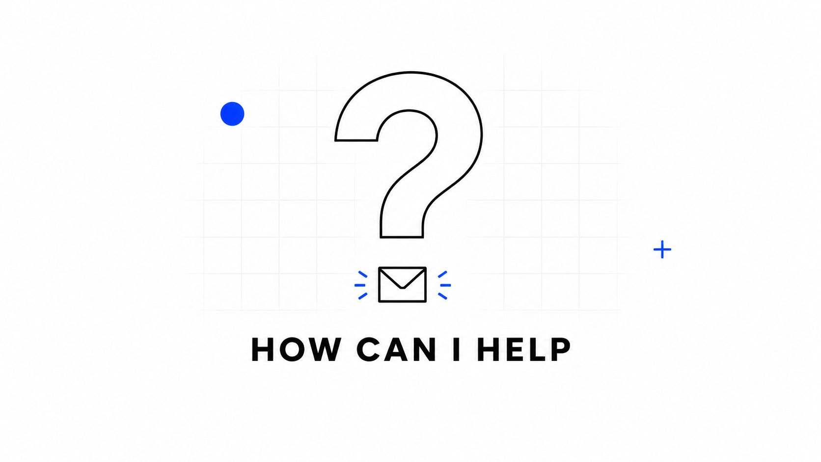 A minimalist graphic of a question mark and an email icon with the text How Can I Help.