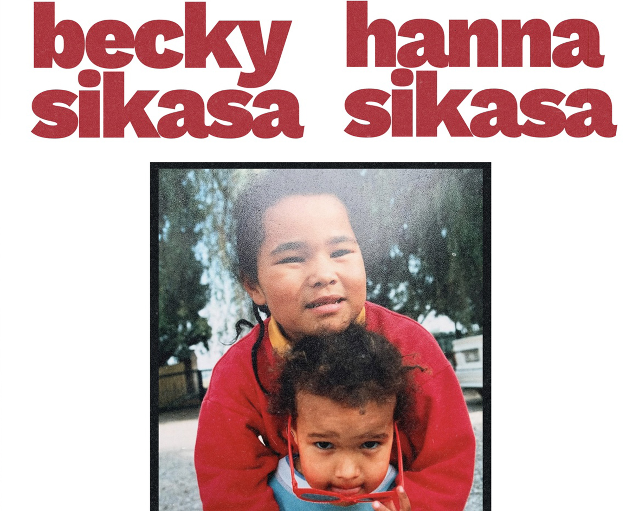 Homecoming: Hanna Sikasa + Becky Sikasa