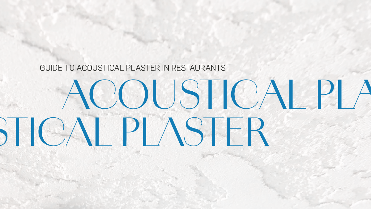 Guide to Acoustical Plaster in Restaurants