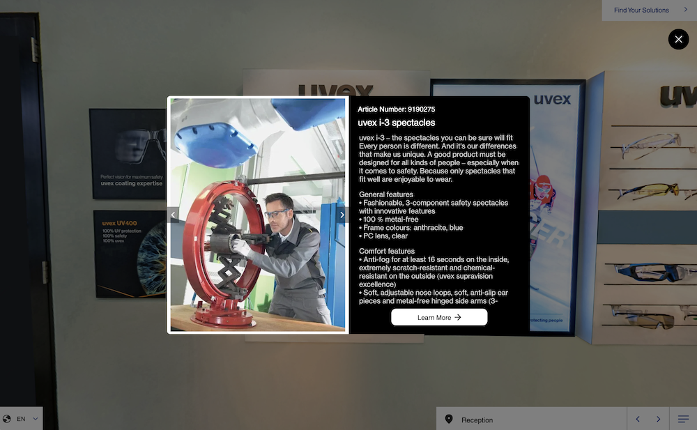  Unlike traditional, static 360° imagery, this virtual showroom functions as an active digital storefront enriched with clickable tags across various PPE products. By clicking these interactive hotspots, users can access detailed descriptions, embedded videos, and direct purchasing links, transforming a simple visual walkthrough into a dynamic, self-guided educational and shopping experience that allows them to explore and learn firsthand about each uvex product.