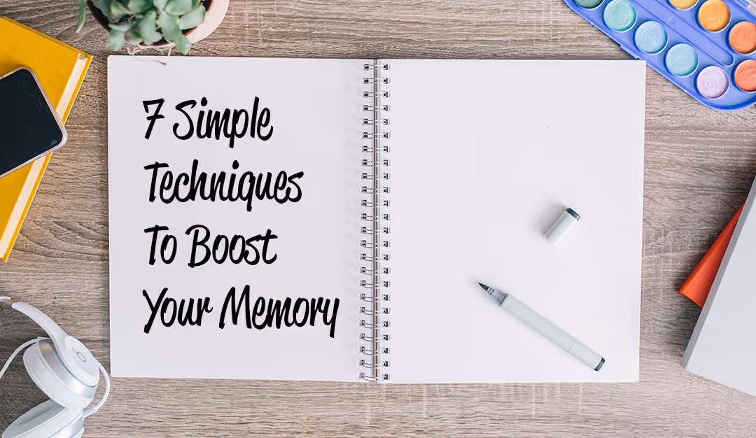 7 Simple Techniques To Boost Your Memory