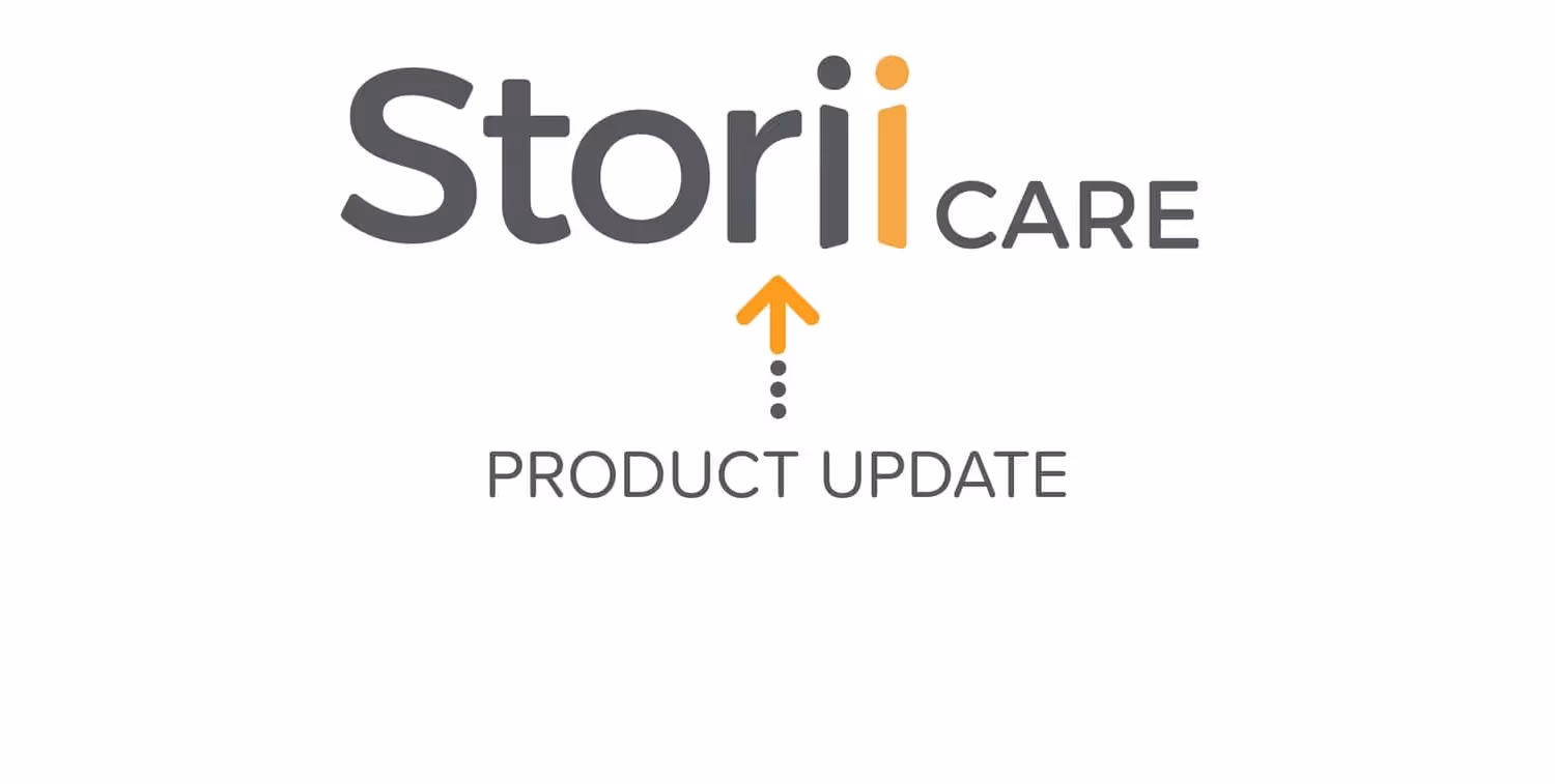 StoriiCare Product Update #59 - July 2025