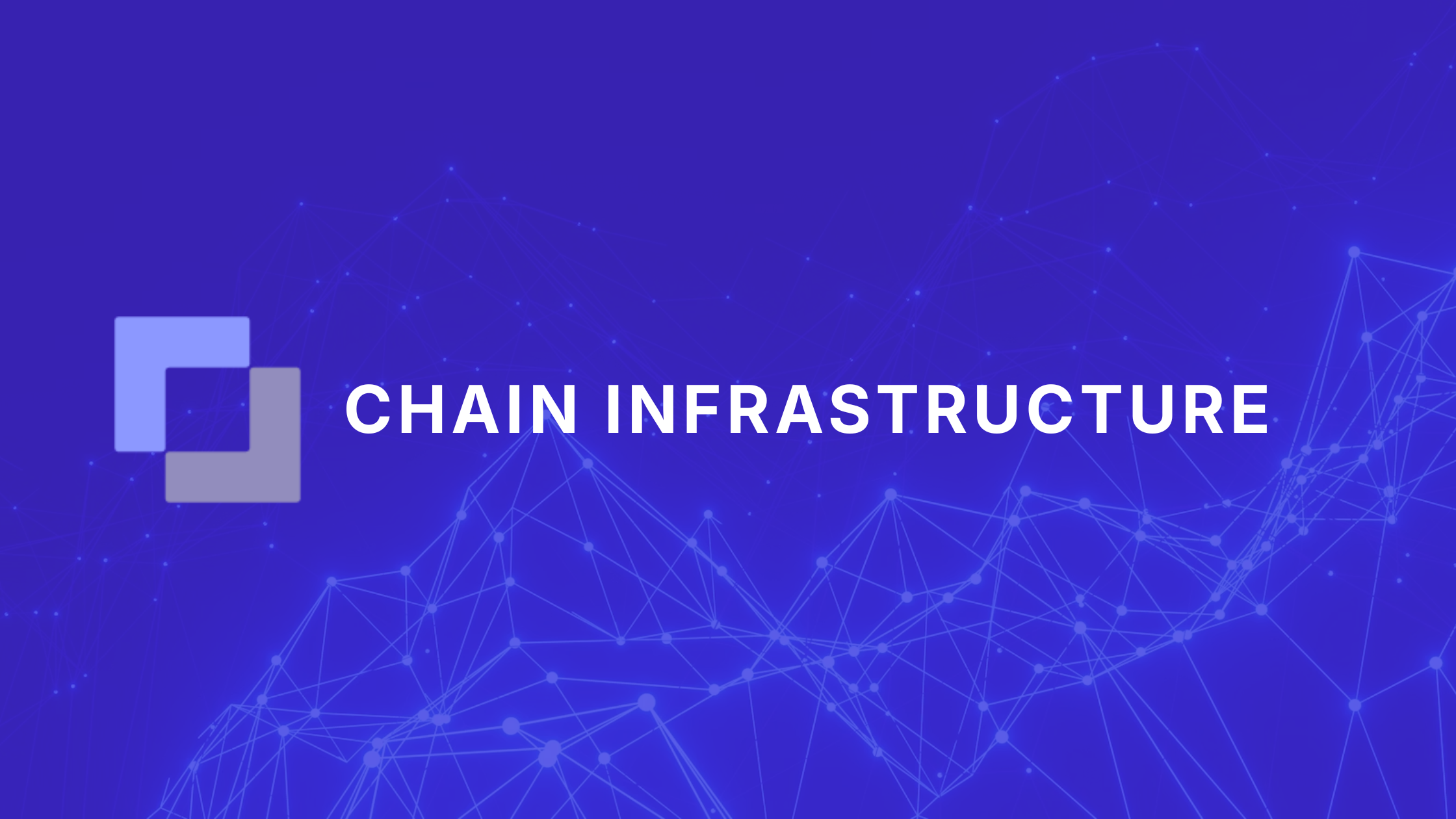 Enterprise-grade chain infrastructure