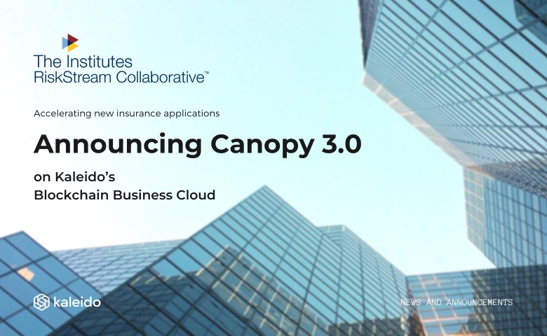 RiskStream Collaborative's Canopy 3.0 on Kaleido