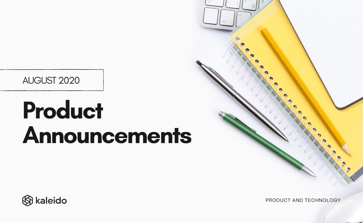 Kaleido Product Announcements August 2020