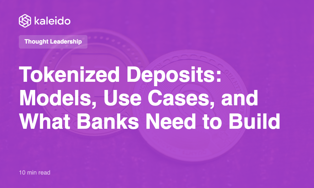 Tokenized Deposits: Models, Use Cases & Infrastructure