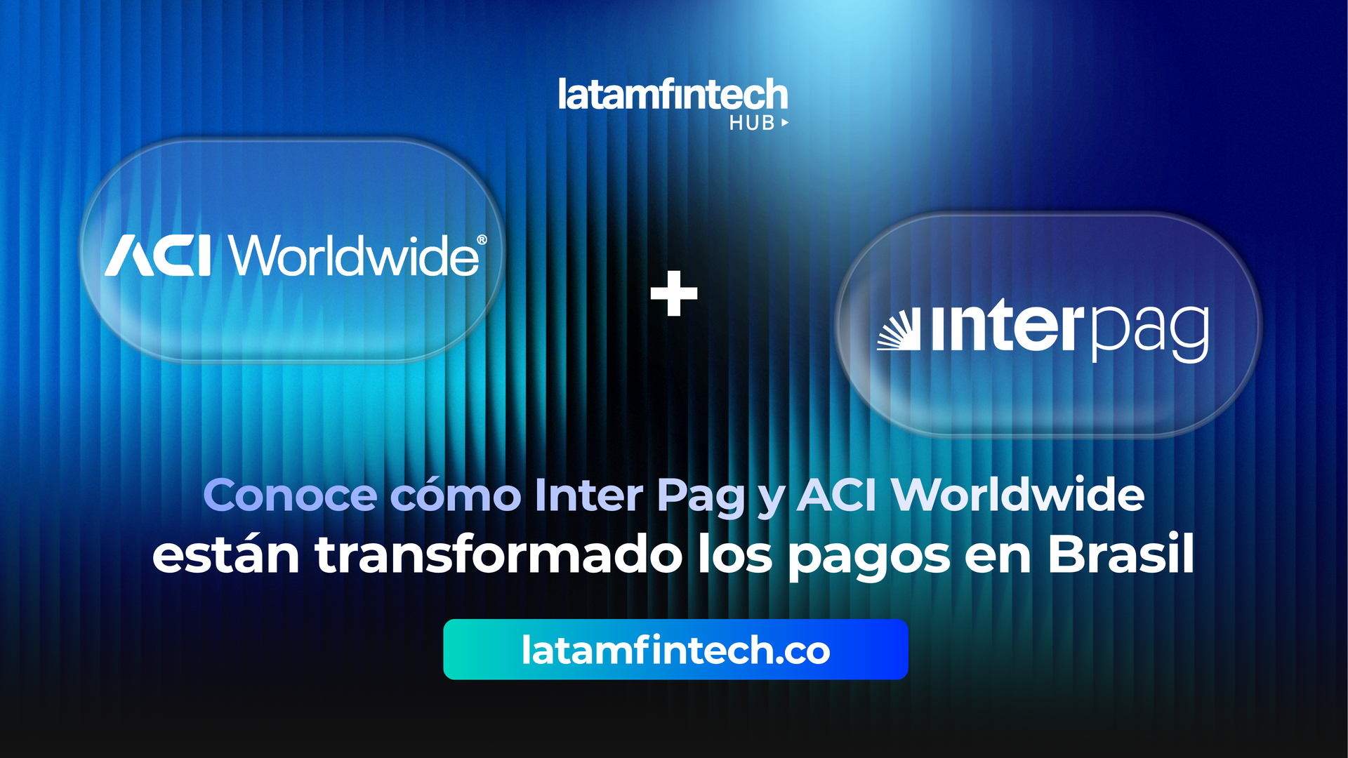 Inter Pag picks ACI Worldwide for intelligent payment orchestration in Brazil