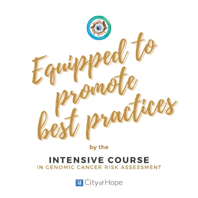 Graphic showing “Equipped to promote best practices” from the Intensive Course in Genomic Cancer Risk Assessment by City of Hope, indicating certification in high-risk breast cancer assessment and management.
