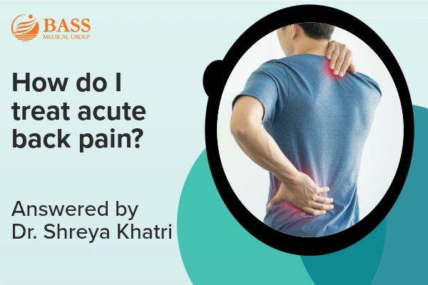 Thumbnail for a video titled "How do I treat acute back pain?" featuring BASS Medical Group's logo and a person holding their back and neck