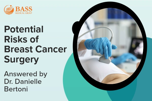 Video thumbnail for "Potential Risks of Breast Cancer Surgery" featuring a circular image of a medical procedure and the BASS Medical Group logo