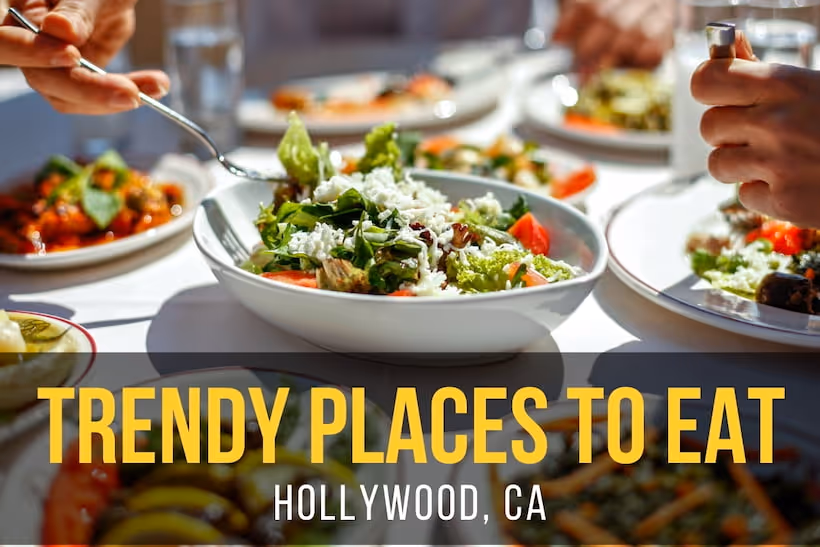 Trendy Places to Eat, Hollywood CA - Food on the table