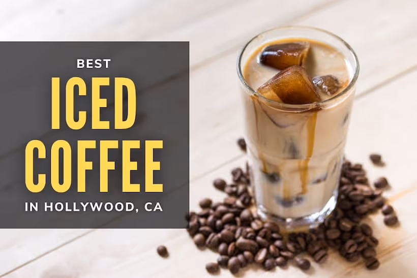 Best Iced Coffee in Hollywood CA