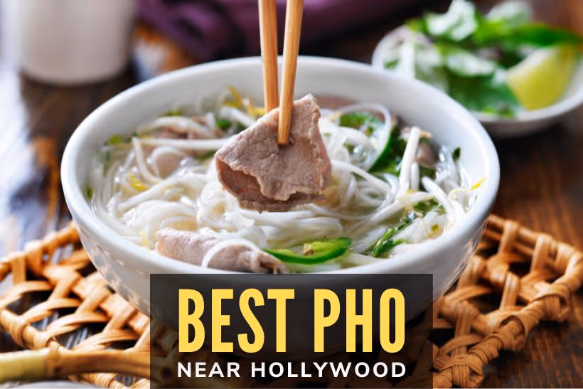 Best Pho Near Hollywood, CA - Delicious Pho Bowl