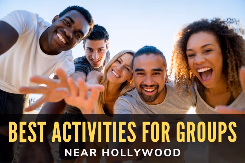Best Activities for Groups Near Hollywood
