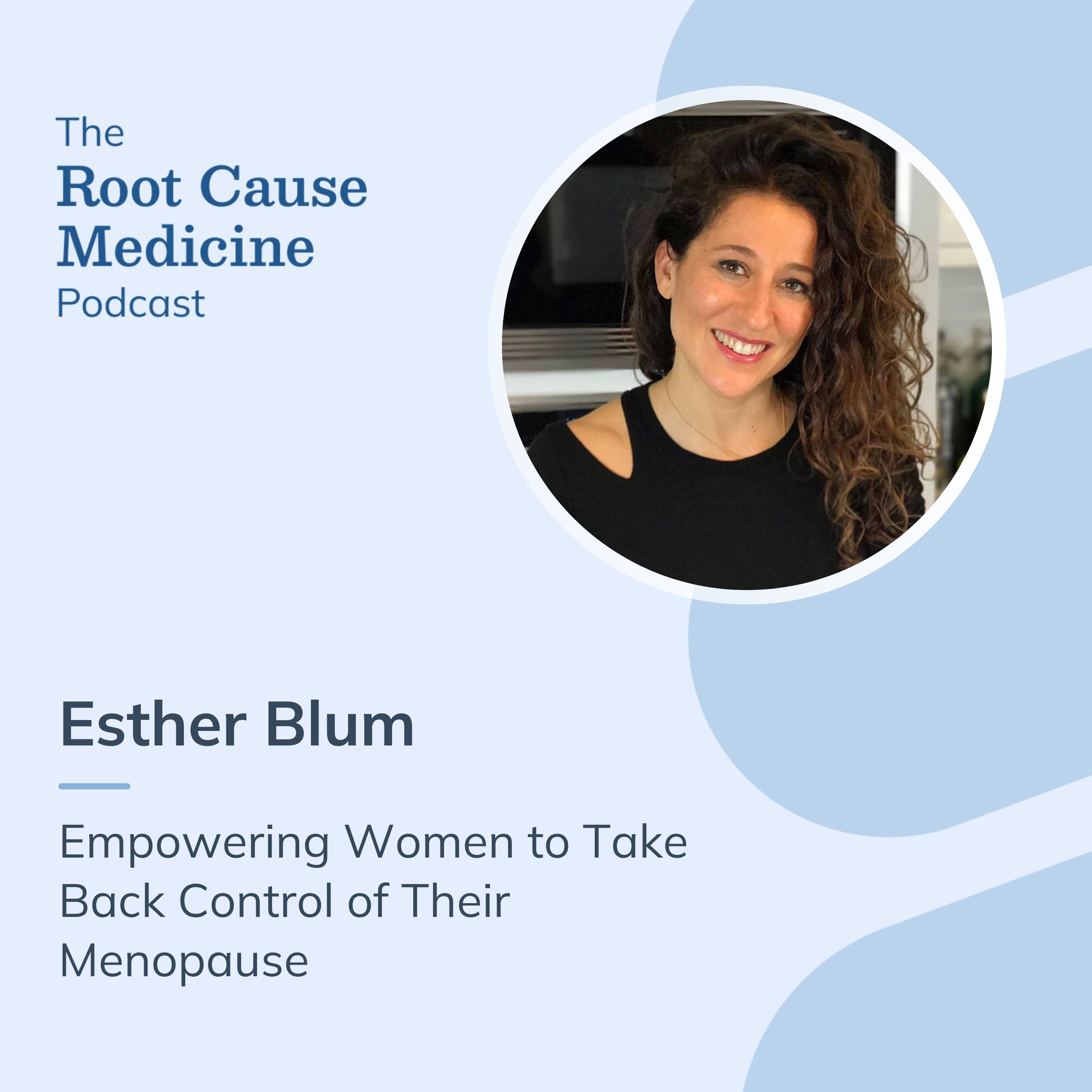 Empowering Women to Take Back Control of Their Menopause with Esther Blum