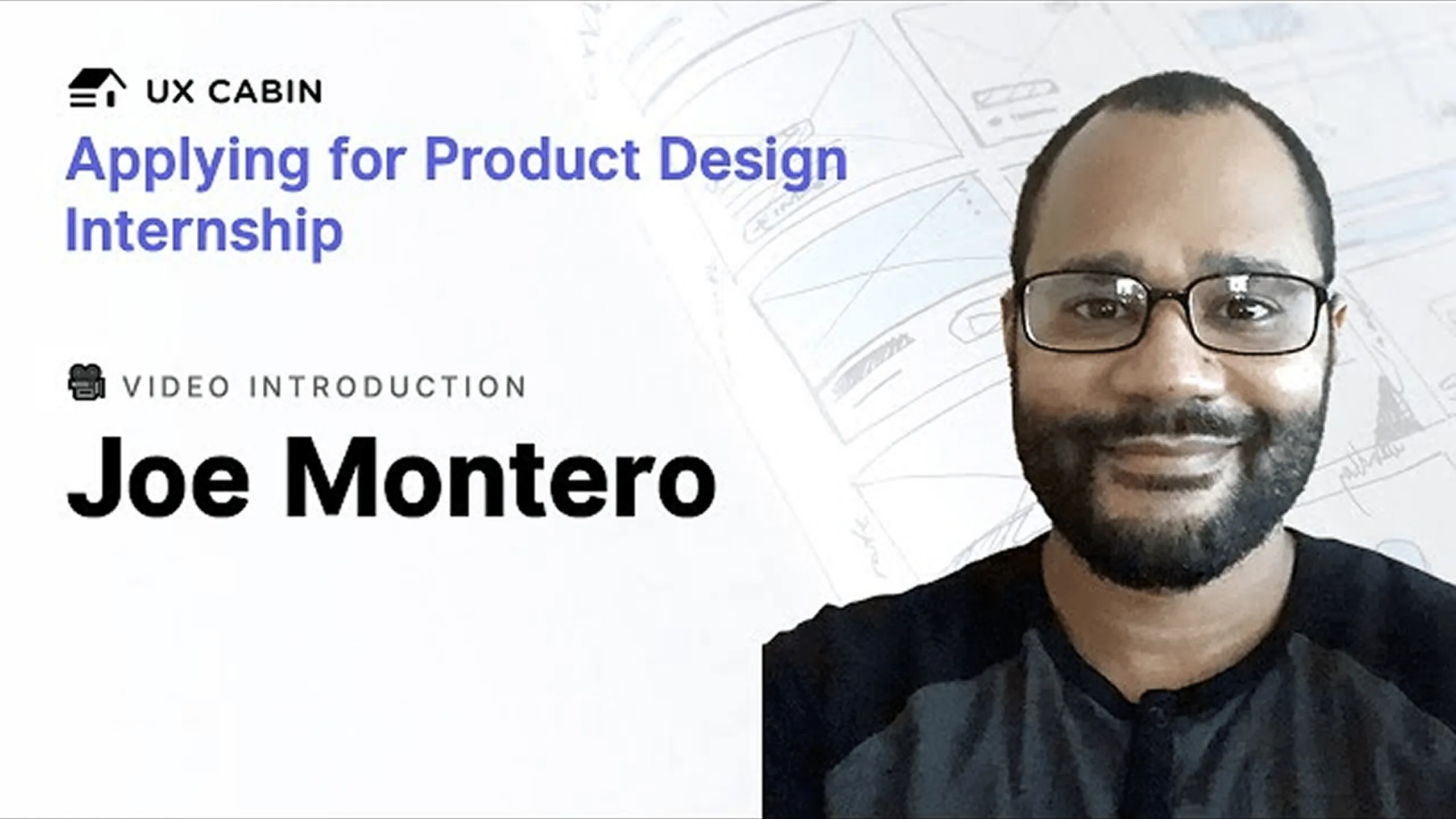 YouTube thumbnail of Joe Montero’s video applying for a UX Cabin internship