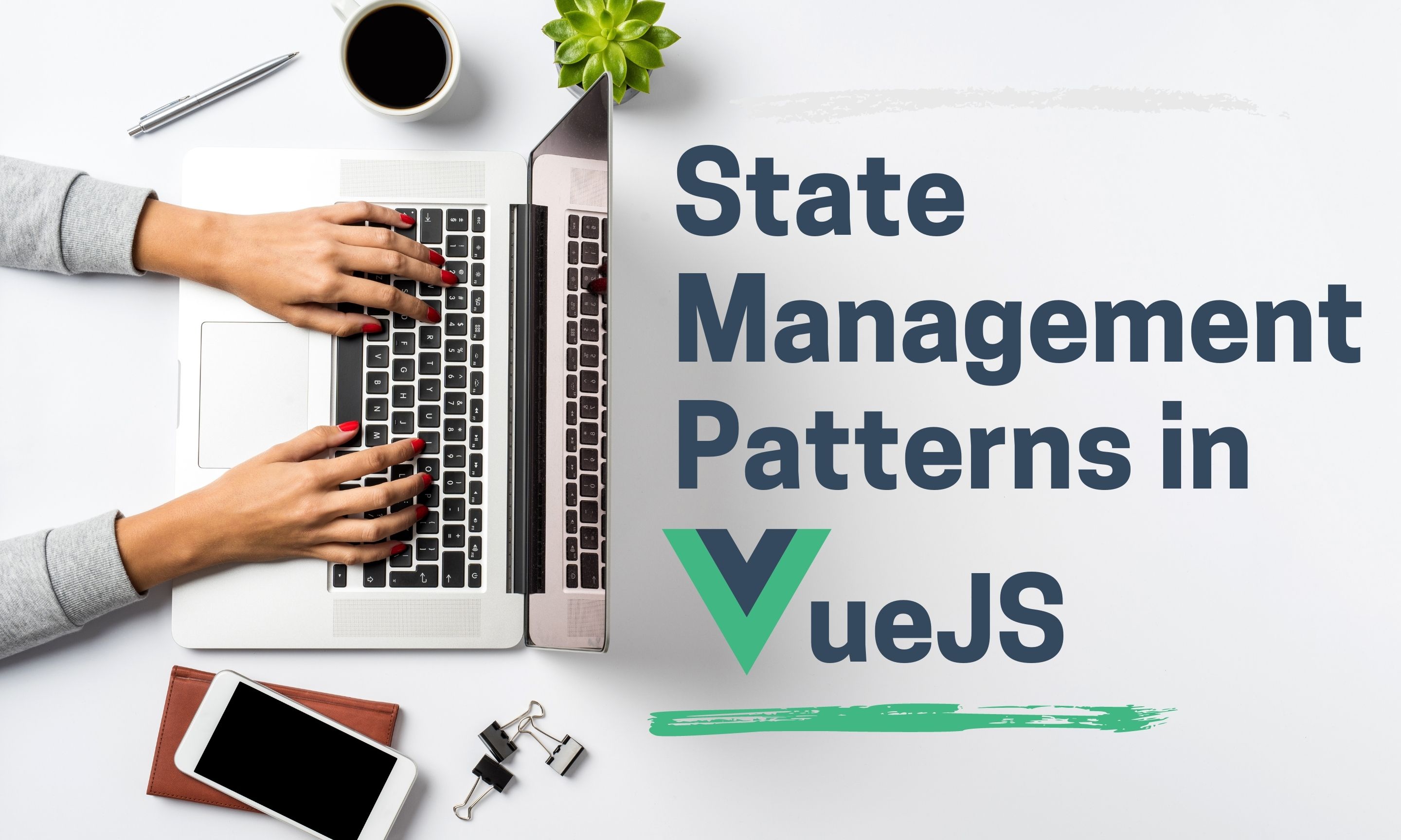 Different State Management Patterns for VueJS