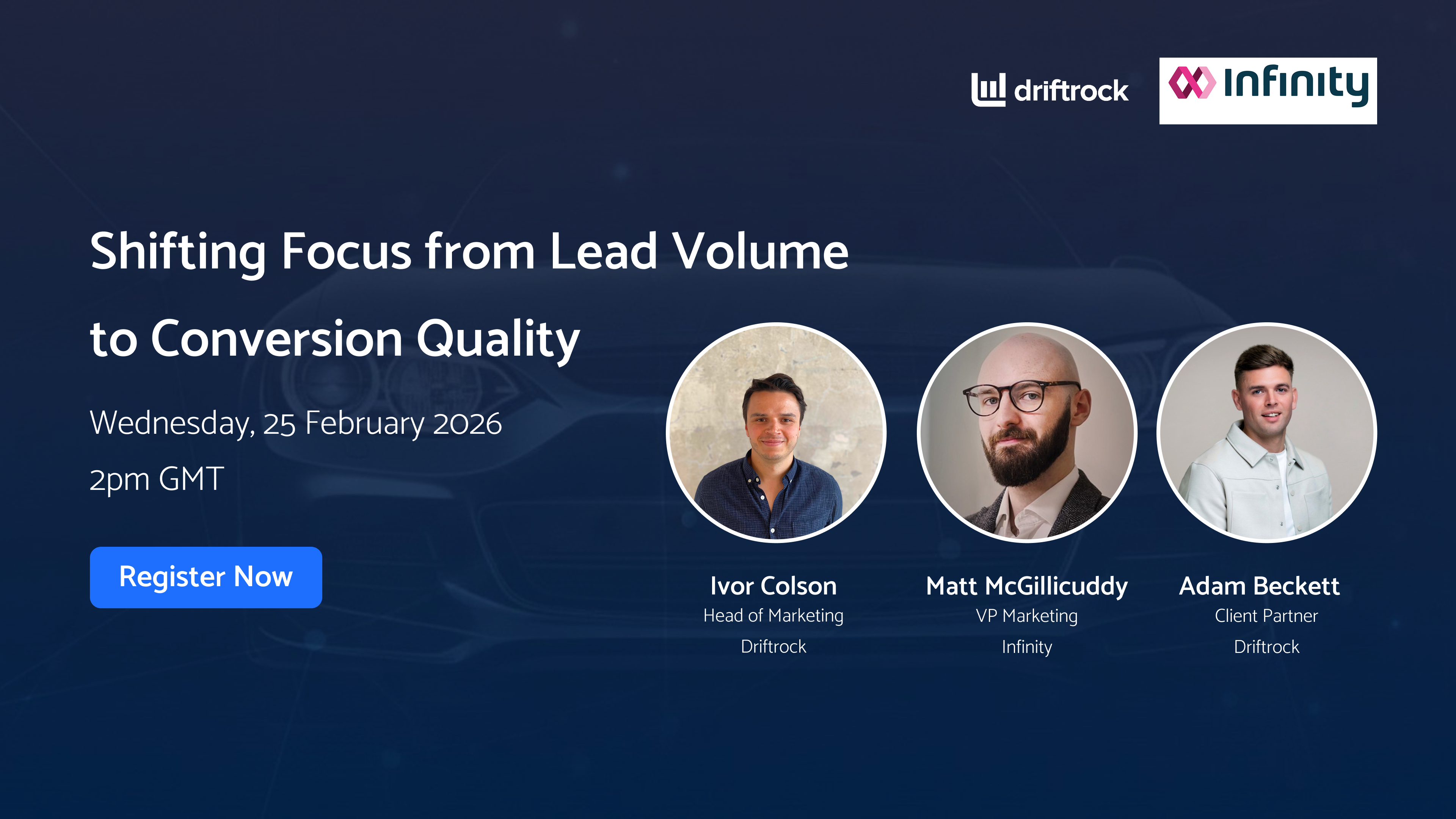 Webinar announcement titled 'Shifting Focus from Lead Volume to Conversion Quality' with date Wednesday, 25 February 2026, 2pm GMT, featuring speakers Ivor Colson, Matt McGillicuddy, and Adam Beckett with their photos and titles.