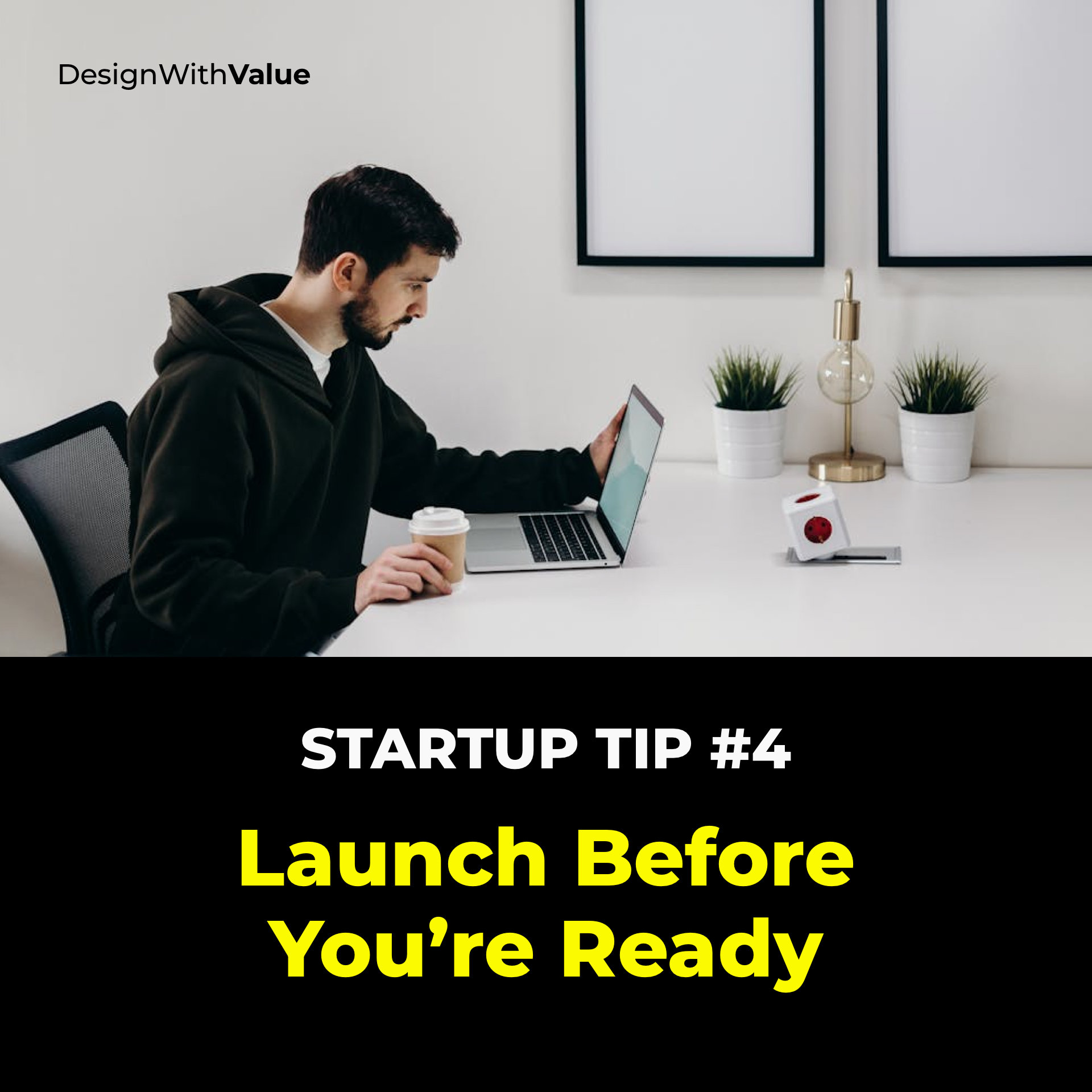 Launch before you're ready