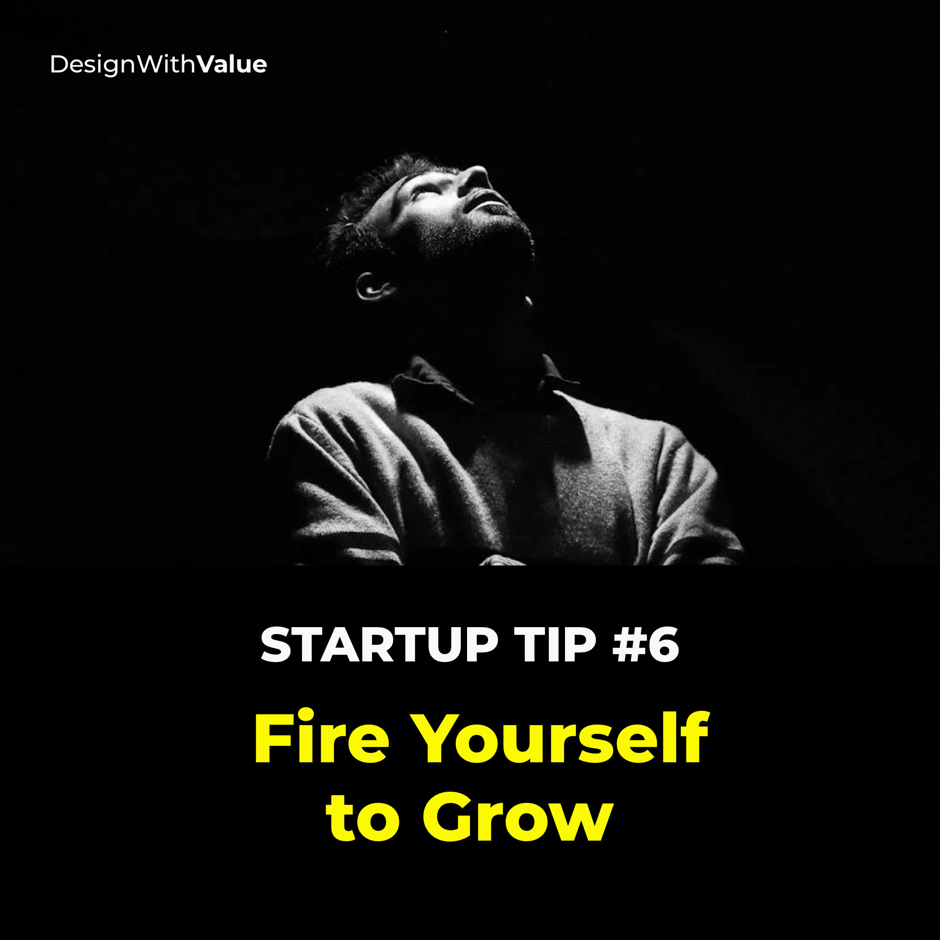 Fire yourself to grow
