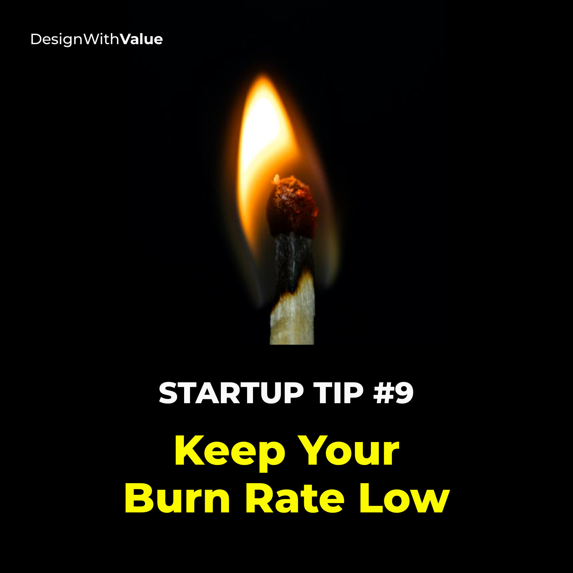 Keep your burn rate low