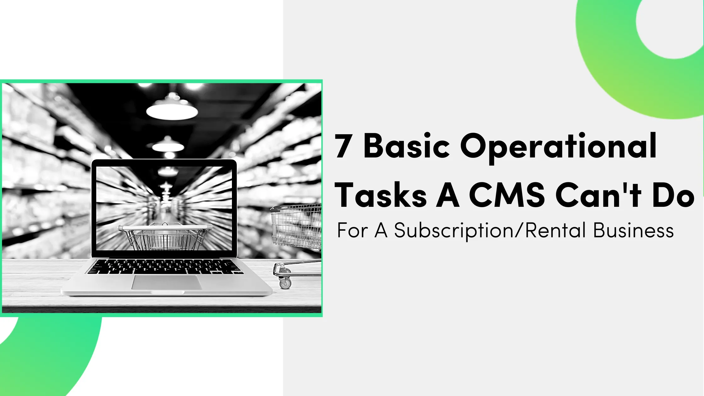 7 Basic Operational Tasks a Content Management System Can’t Do for a Rental Business.