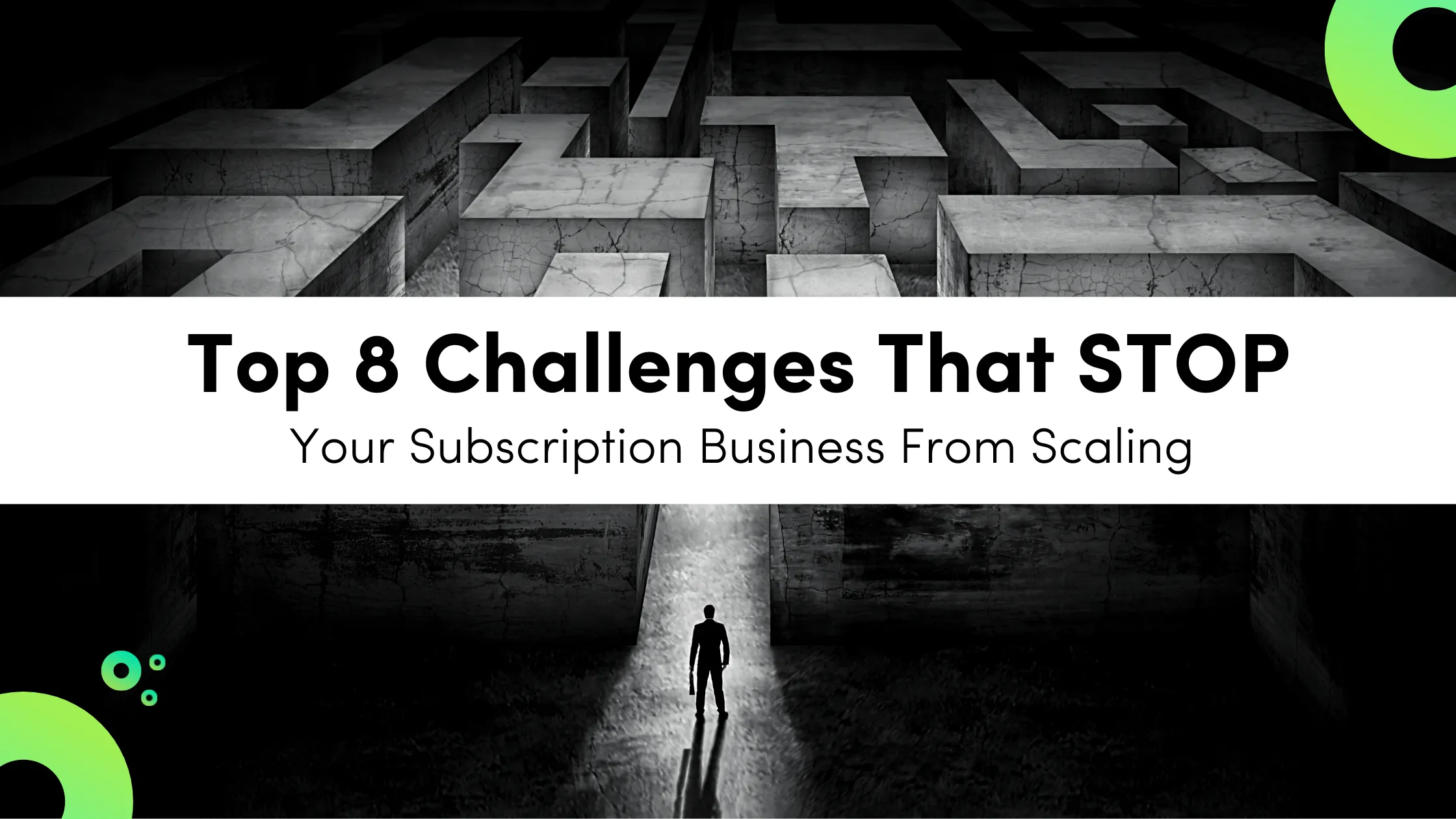 Top 8 Challenges That Stop Your Subscription Business From Scaling.
