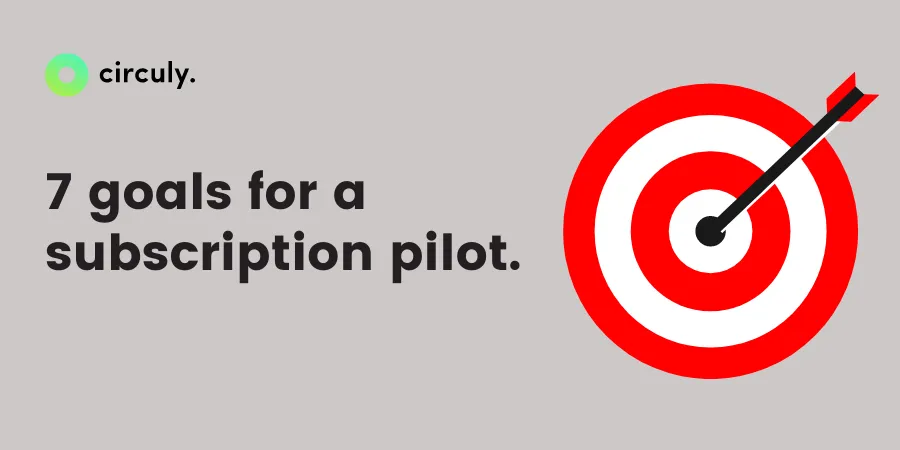 Pilot Testing: 7 Most Common Goals to Set for Your Subscription Pilot.