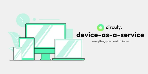 Device-As-A-Service: Everything You Need to Know.