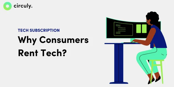 Why Do Consumers Rent Tech?