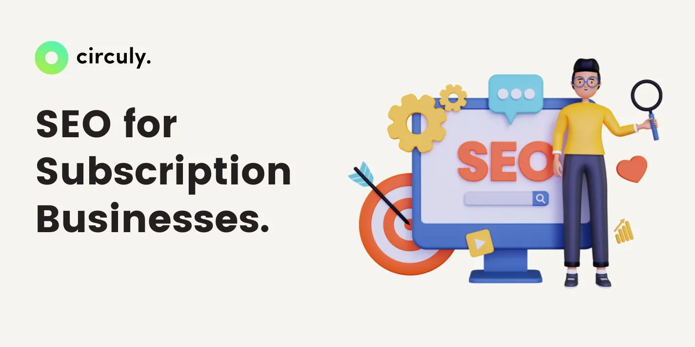 SEO for Subscription Businesses - Get Your Subscription Business Discovered on Google.