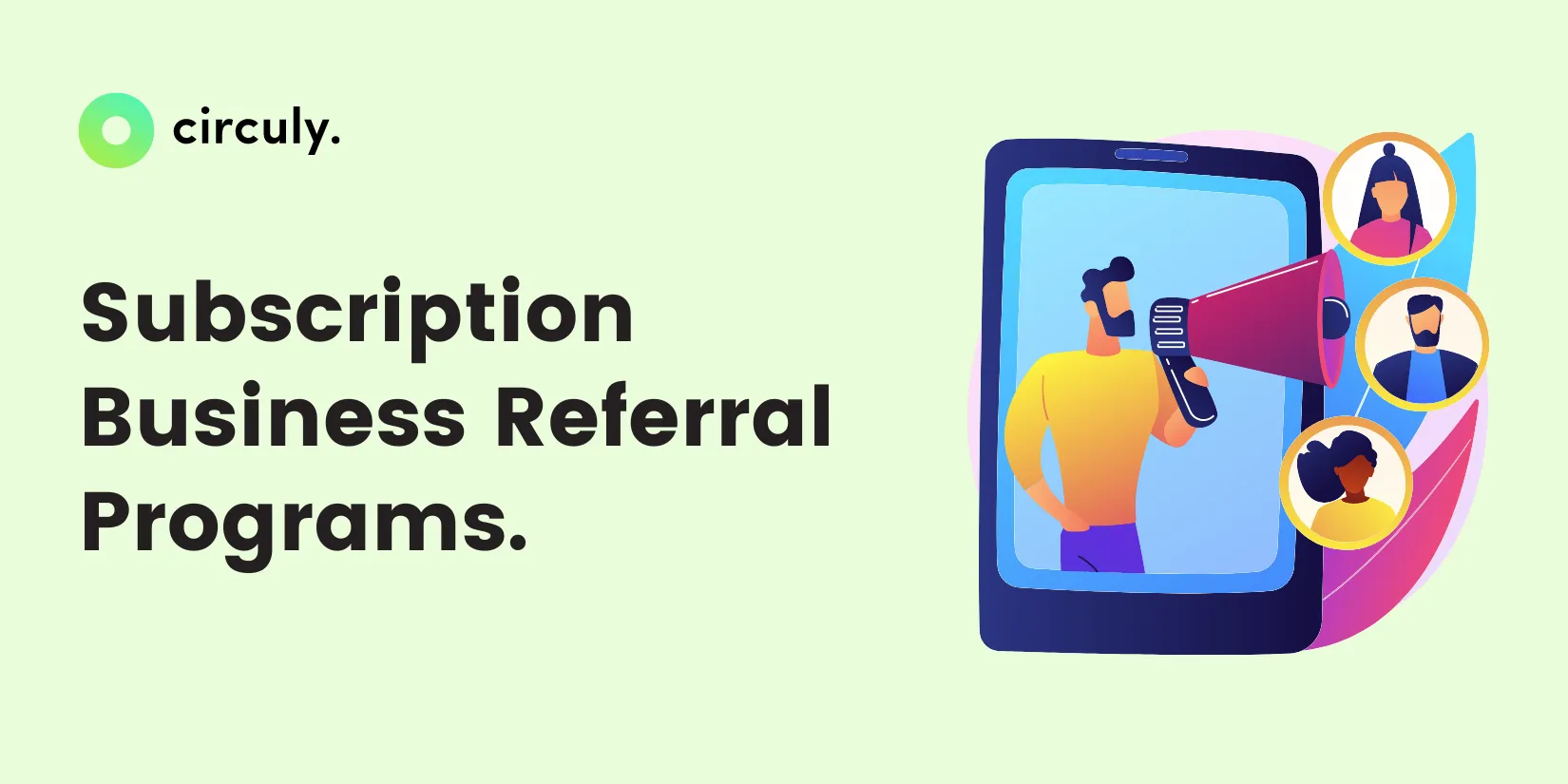 A Comprehensive Guide to Referral Programs for Subscription Businesses - 2025 & Beyond