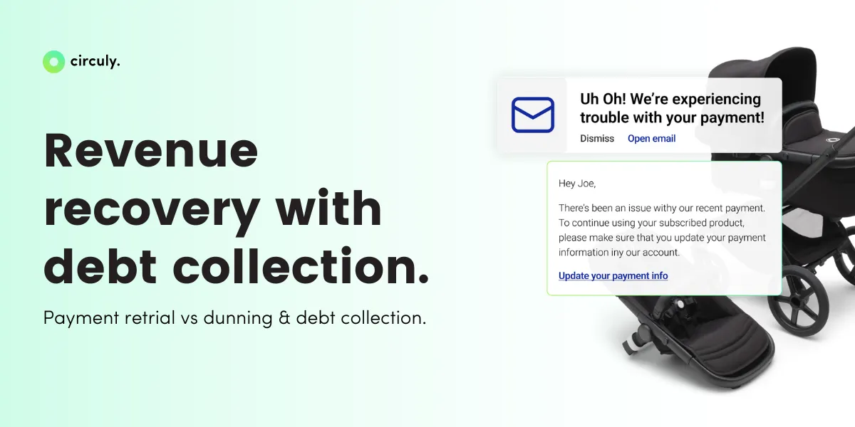 Payment Retrial vs. Dunning and Debt Collection For Physical Product Subscription Businesses