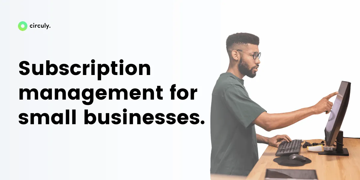 Subscription Management for Small Businesses: How to Launch Lean & Scale Intentionally