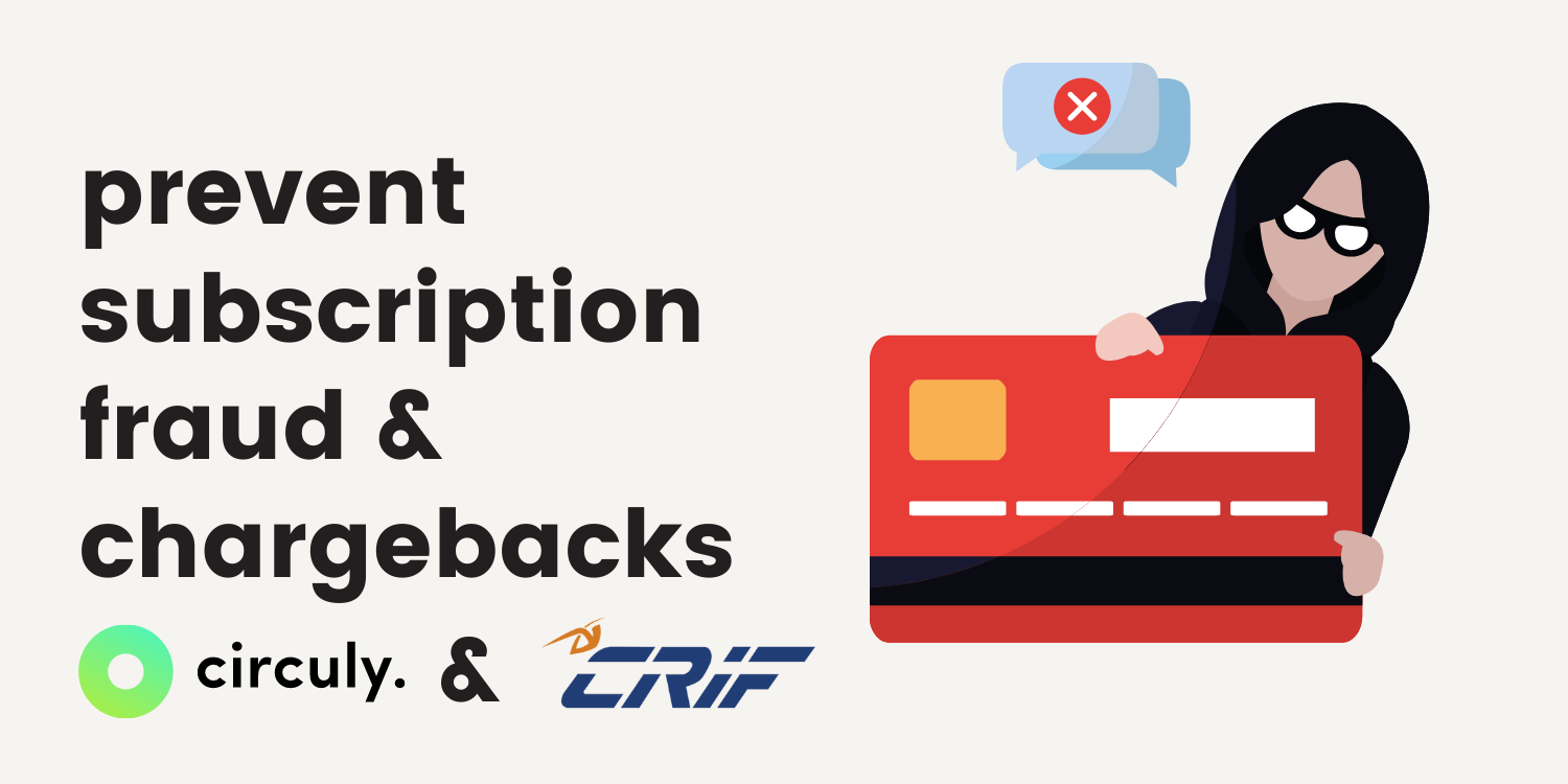 Prevent Subscription Fraud and Chargebacks With Crif Integration.