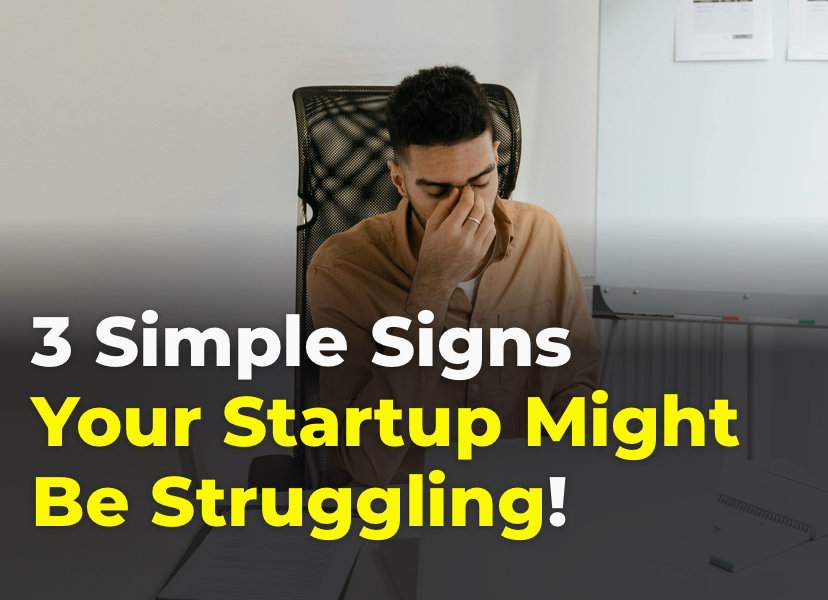 3 Simple Signs Your Startup Might Be Struggling