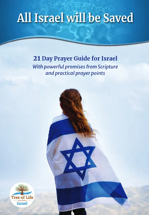 All Israel Will Be Saved
21 Day Prayer Guide for Israel
With powerful promises from Scripture and practical prayer points