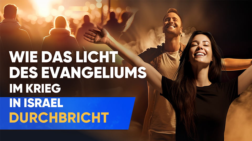 Wie das Licht des Evangeliums im Krieg in Israel durchbricht