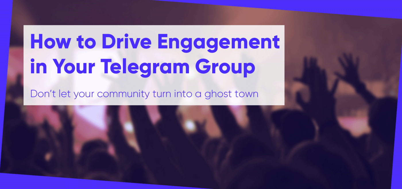 How to Drive Engagement in Your Crypto Telegram Group