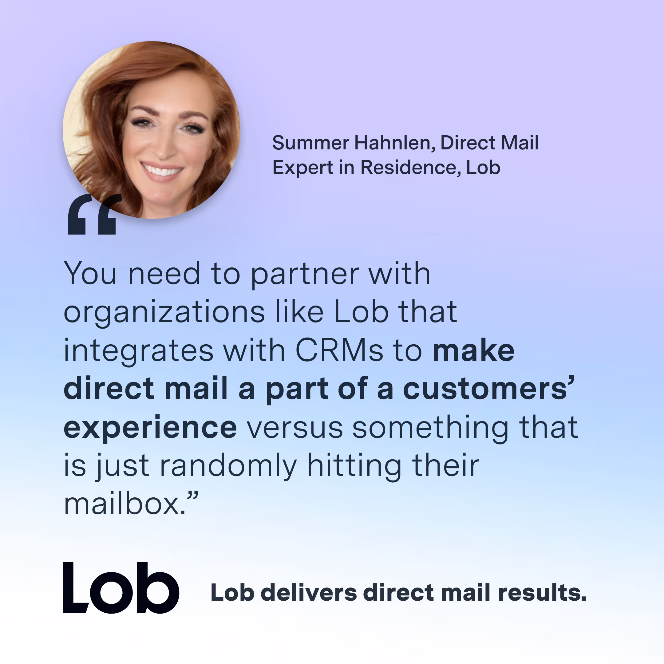 Quote from Summer Hahnlen on the customer experience with direct mail