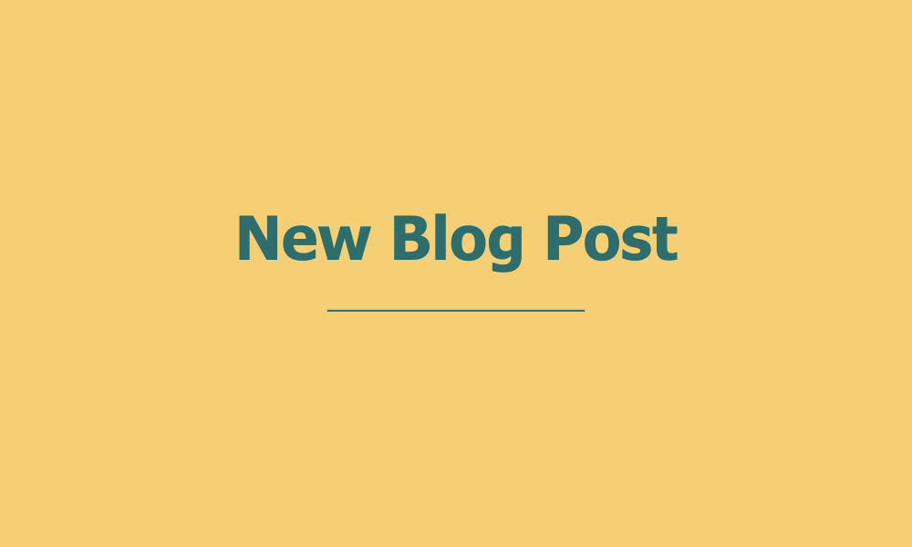 New Blog Post in teal green on a yellow background