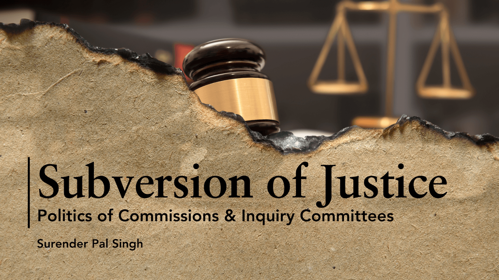Subversion of Justice | Surender Pal Singh