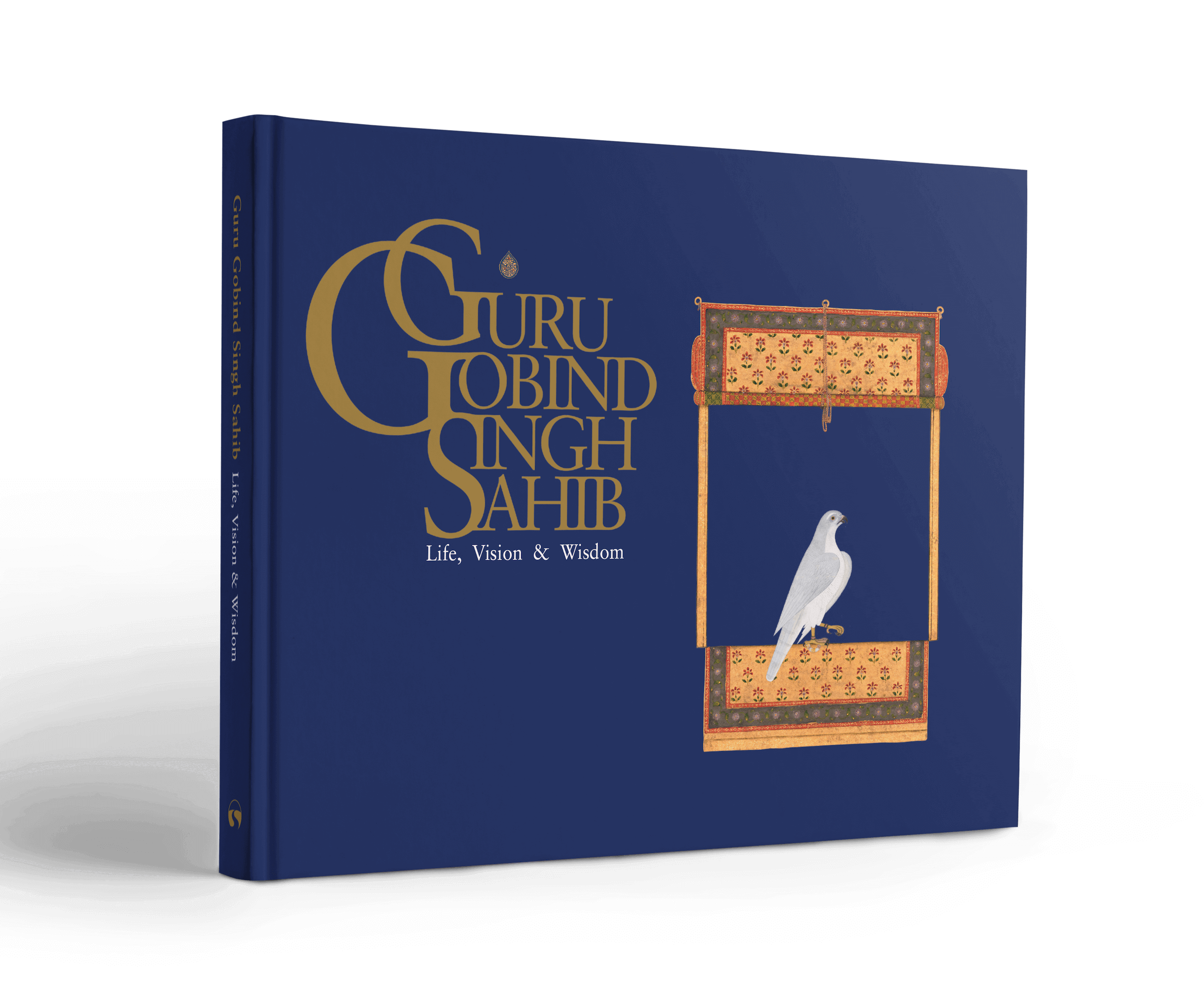 Guru Gobind Singh Sahib: Life, Vision & Wisdom
