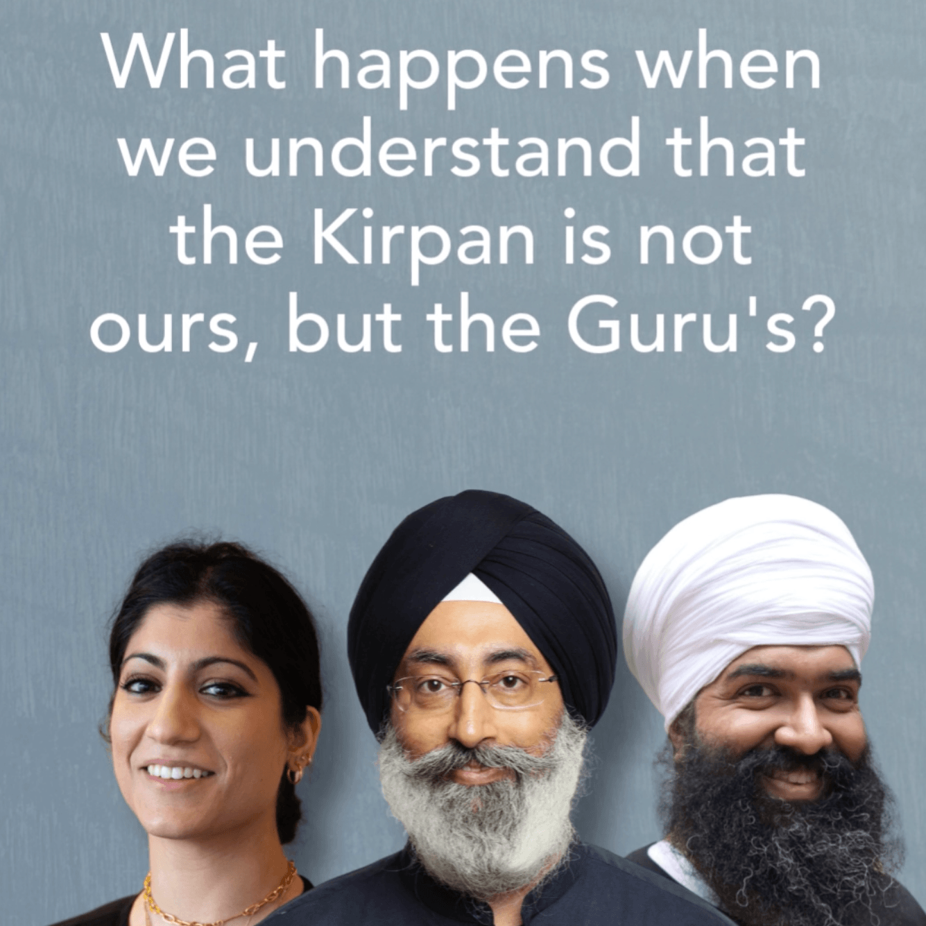 Kirpan: Panthic Accountability & Developing Inner Grace