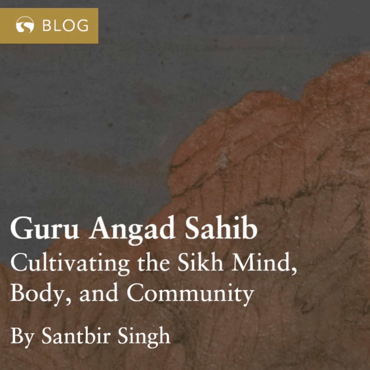 Guru Angad Sahib: Cultivating the Sikh Mind, Body, and Community