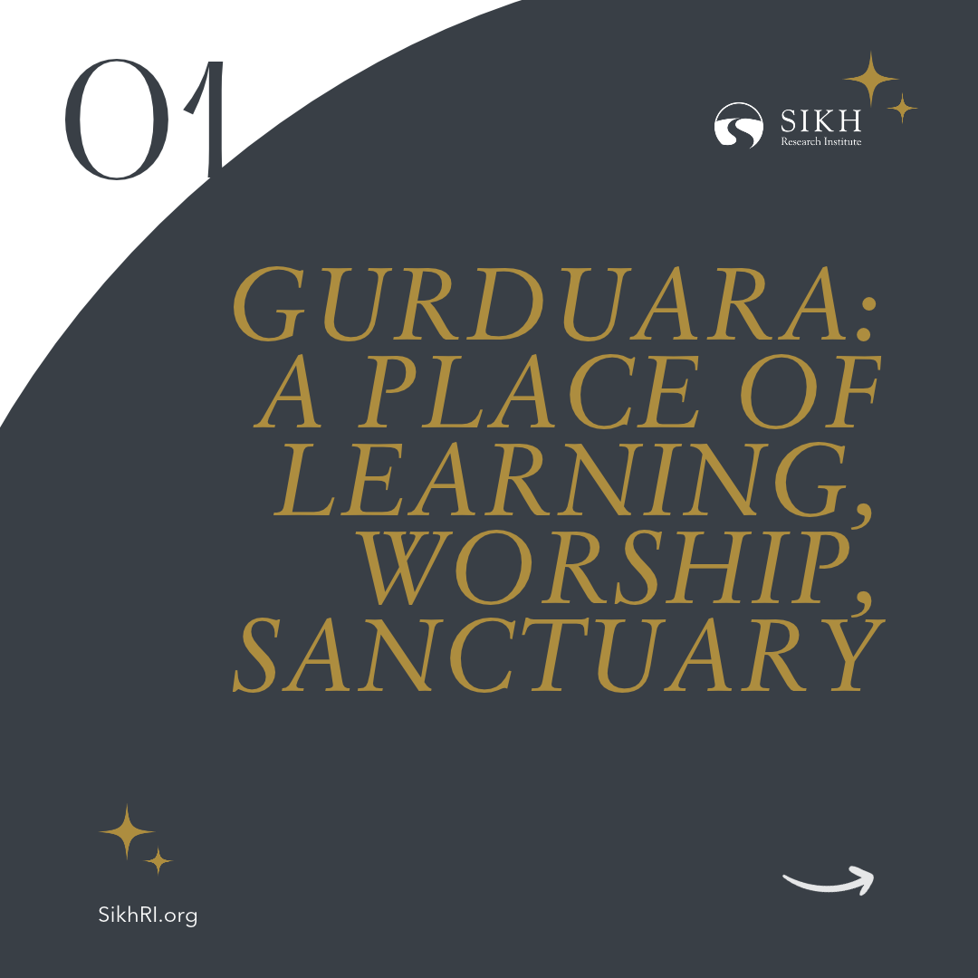 Gurduara: A Place of Learning, Worship, Sanctuary